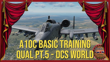 A10C Warthog Basic Flight Training Qualification - Part 5 | DCS World