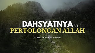 DAHSYATNYA PERTOLONGAN ALLAH | Ustadzah Halimah Alaydrus