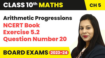Arithmetic Progressions - NCERT Exercise 5.2 Question 20 | Class 10 Maths Chapter 5 | CBSE 2024-25
