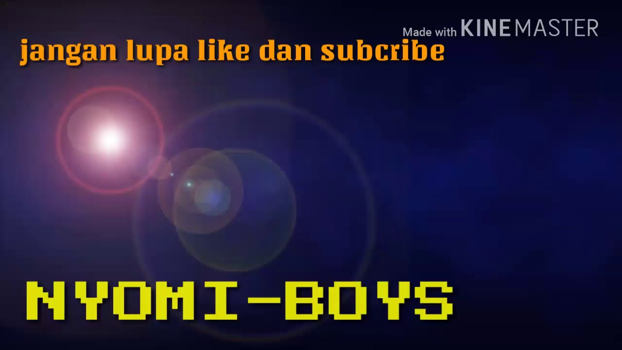 Lagu acara Nyomi-boys official Lyric - YouTube