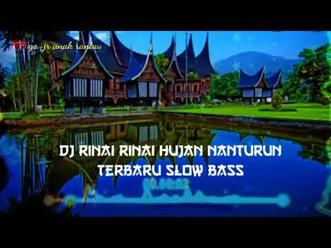 DJ RINAI RINAI HUJAN NANTURUN TERBARU SLOW BASS