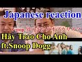 Japanese react MV Hãy Trao Cho Anh ft.Snoop Dogg-Sơn Tùng M-TP