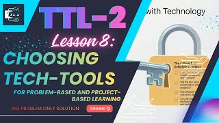 Lesson 8 | Technology Tools for Problem-Based & Project-Based Learning | TTL2 College Education