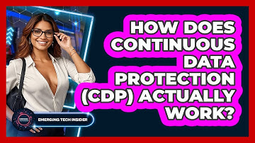 How Does Continuous Data Protection (CDP) Actually Work? - Emerging Tech Insider
