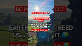 Earth Doesn’t Need Us… We Need It 🌍 EARTH DAY #protectourplanet #Nature #shorts #short #