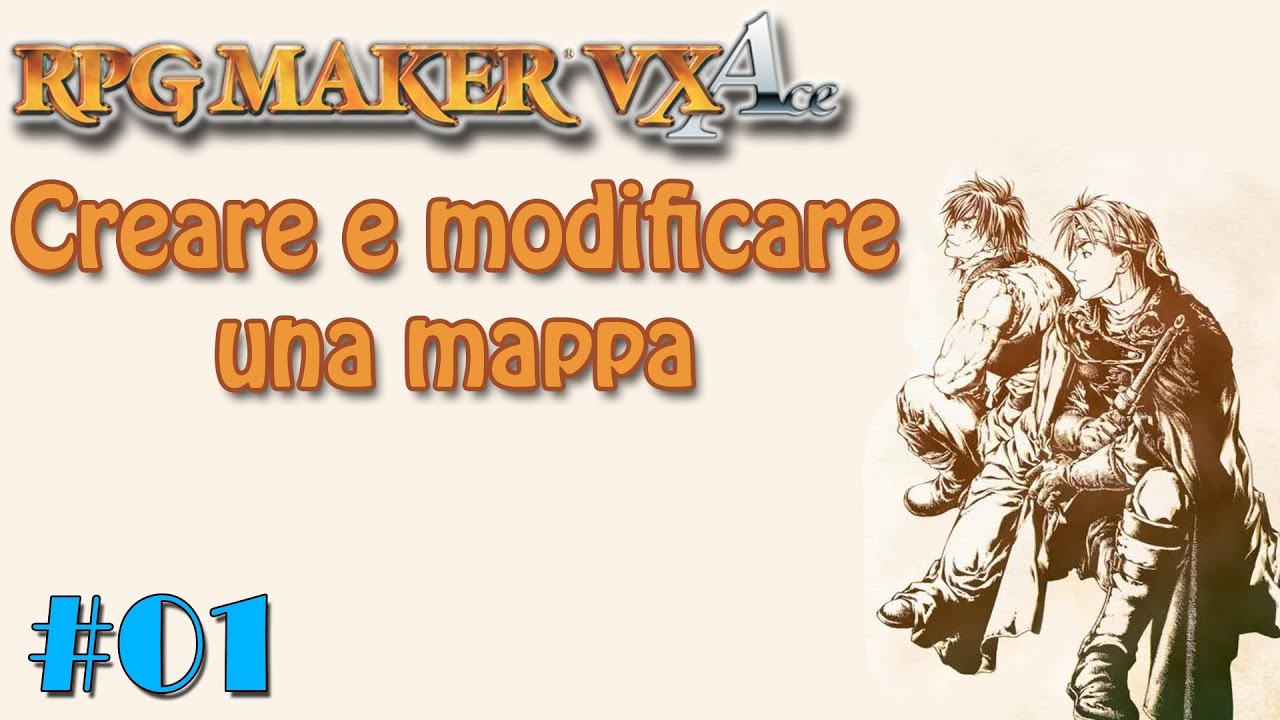 RPG Maker VX Ace - Tutorial ITA #01 - CREARE UNA MAPPA - YouTube