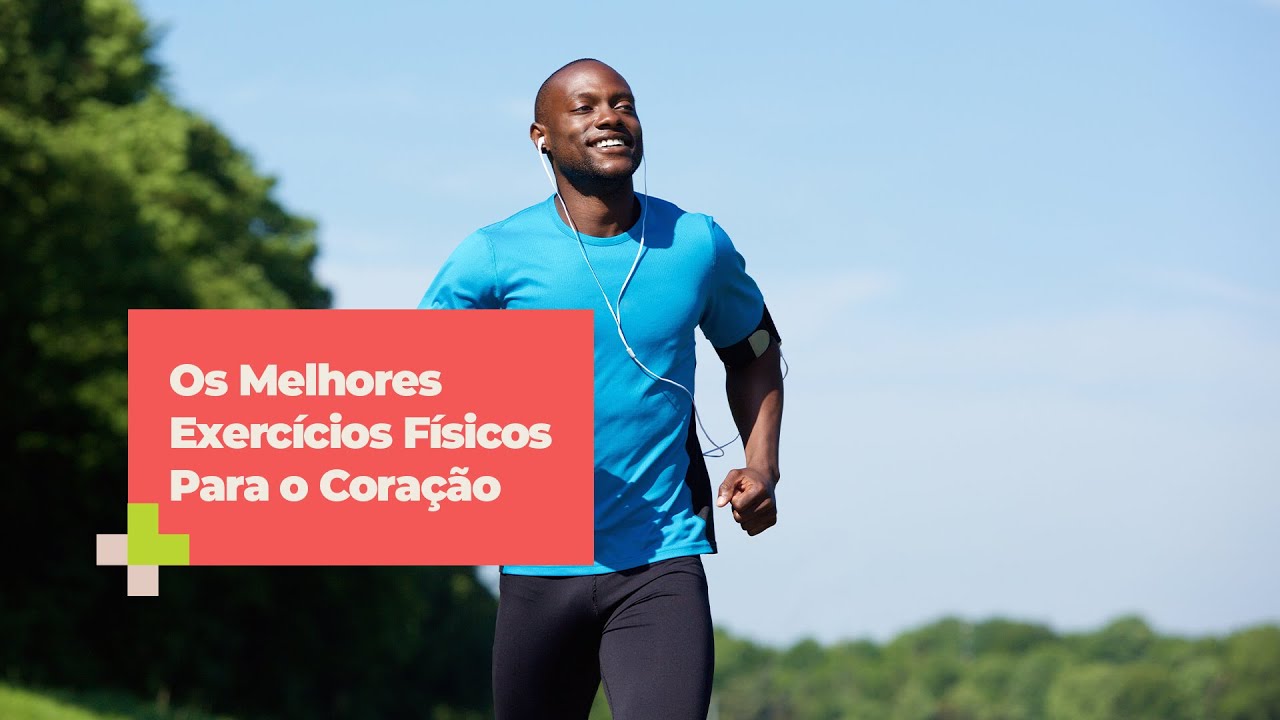 Os Melhores Exercícios Físicos Para o Coração 