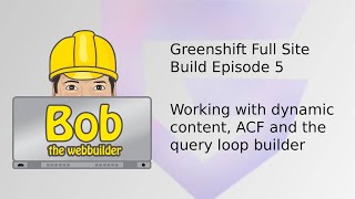 Greenshift Full Site Build Episode 5 - Working with dynamic content and the query loop builder