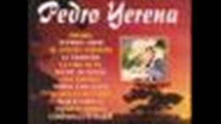 Video thumbnail of "PEDRO YERENA......... Prenda del alma"