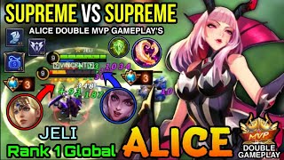 SUPREME Alice vs SUPREME Freya!! Alice Double MVP Plays - Top 1 Global Alice by ᴊᴇʟɪ - MLBB