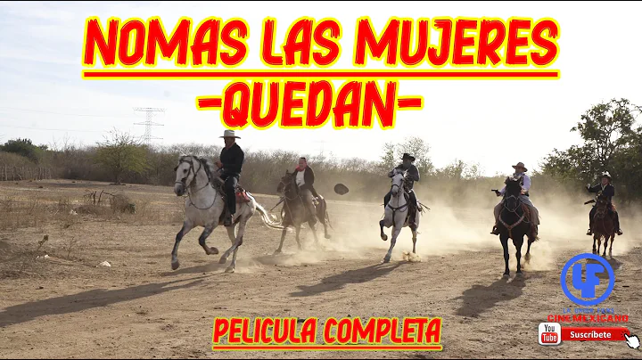 "Nomas las mujeres quedan" Pelicula Completa Subtitulada