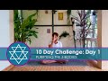 10 Day Challenge | Purifying The 5 Bodies: Day 1
