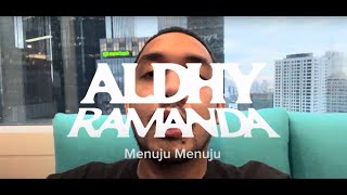 Aldhy Ramanda - Menuju Menuju