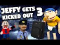 SML Parody: Jeffy Gets Kicked Out 3!