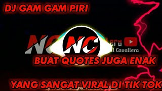 DJ GAM GAM PIRI YANG VIRAL DI TIK TOK NO COPYRIGHT