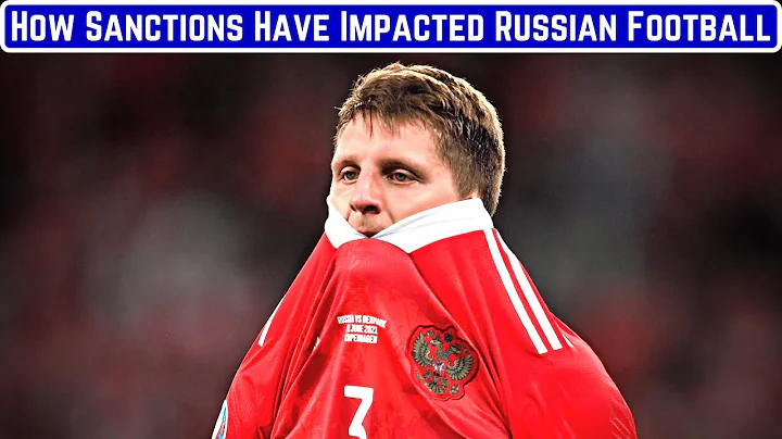 How Sanctions Have Impacted Russian Football - DayDayNews