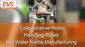 Collaborative Robot | Handling Robot | Hot Water Kettle Manufacturing