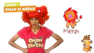 Chichi dan Chacha - Season 3 - Emosi Saya - Cerita Chichi Chacha - Si Merah