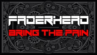 Faderhead - Bring The Pain (Official Lyric Video) Resimi