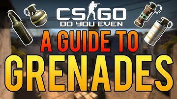 Grenades: The Basics | Do You Even CS:GO #6