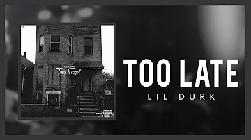 Lil Durk - Too Late (Official Audio)