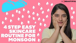 4 Step Easy Morning Skin Care Routine for Monsoon | Skinimalism | Be Beautiful