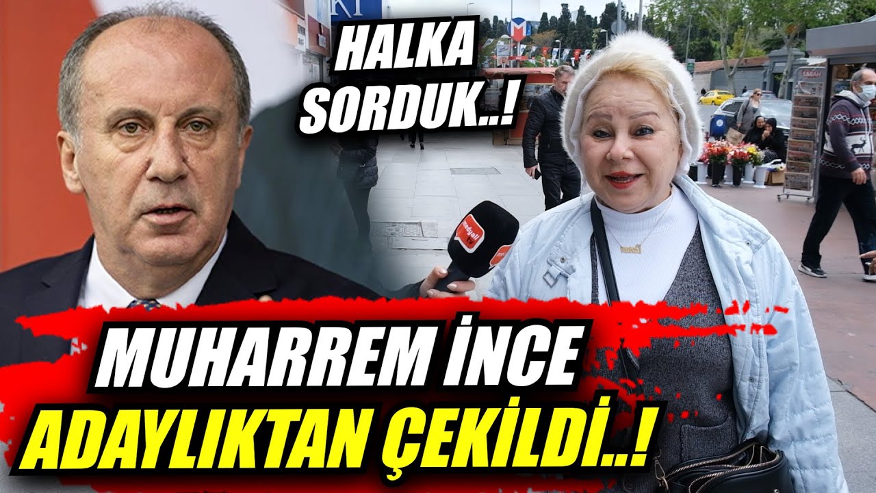 ⁣MUHARREM İNCE ADAYLIKTAN ÇEKİLDİ !!! HALK NE DÜŞÜNÜYOR? | Sokak Röportajları | Seçim 2023