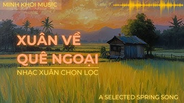 Xuân Về Quê Ngoại - A Heartwarming Tet Melody from Grandma’s Seaside Village