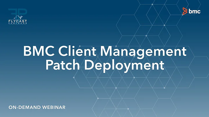 Flycast Partners | BMC Client Management: Patch Deployment