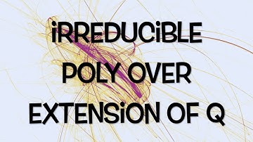 Showing that a polynomial remains irreducible over an extension of Q