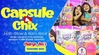 CAPSULE CHIX || HOLO GLOW & RAM ROCK || JALAN-JALAN KE TOYS KINGDOM MANADO TOWN SQUARE