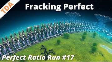 Quick setups for Fracking & Exchangers| Perfect Ratio Run #17 | Let