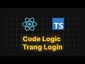 #33 Code Logic Trang Login
