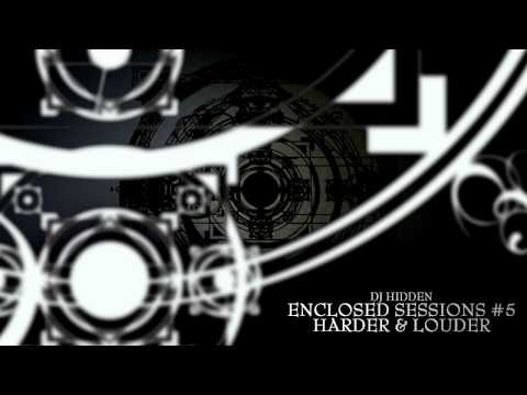 DJ Hidden - Harder & Louder Podcast #31 Enclosed Sessions #5