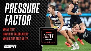 Pressure Rating. What is it? Who does it best? | The ESPN Footy Podcast