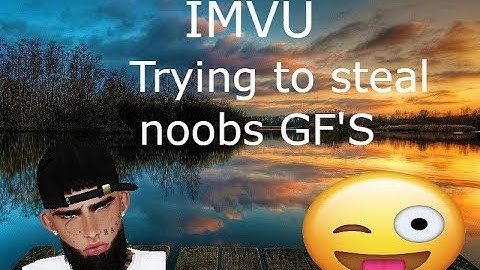 IMVU Trolling// Trying to steal noobs girlfriends (GONE WRONG)
