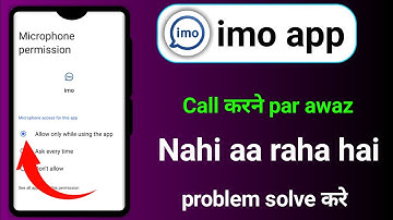 imo par call karne par awaz nahi aa raha hai imo pe awaz nahi aa raha hai