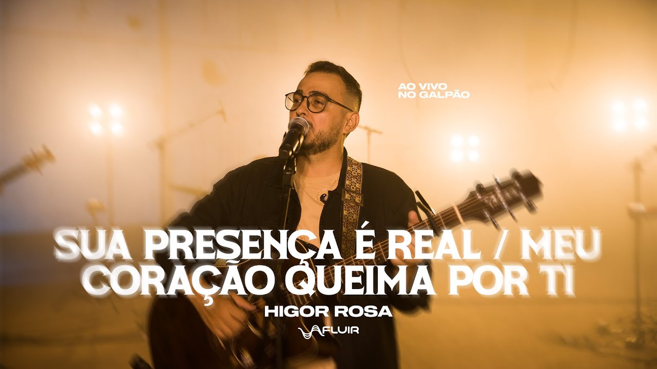 Sua presença é real / Meu coração queima por Ti | Higor Rosa (Live Galpão)