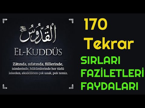 YA KUDDÜS  170 ADET  Esma'ül Hüsna Dinle