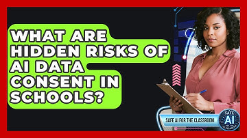 What Are Hidden Risks Of AI Data Consent In Schools? - Safe AI for The Classroom