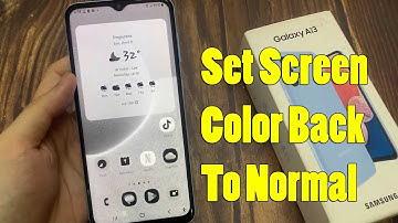 Samsung Galaxy A13: How to Set Screen Color Back To Normal