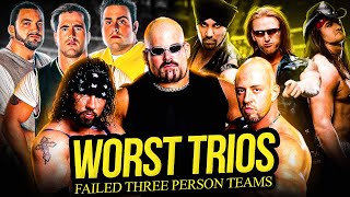TRIPLE FAILURE | Wrestling’s Worst Trios!