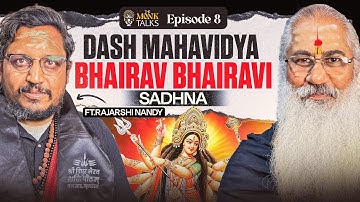 Dash mahavidya & Bhairav Bhairavi Sadhna|The Monk Talks||EP-8 ft.Rajarshi Nandy