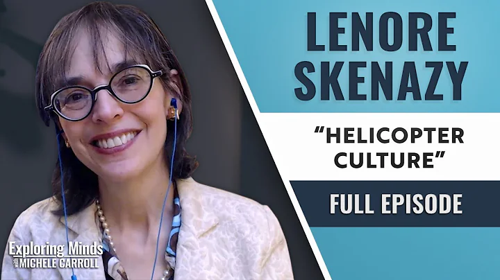 Lenore Skenazy - Helicopter Culture | Exploring Mi...