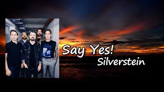 Silverstein - Say Yes!  Lyrics