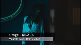 Simge - KISACA (Mustafa Yavas Remix) Resimi