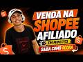 SHOPEE AFILIADO : MÉTODO RÁPIDO PARA VENDER  HOJE EM MINUTOS