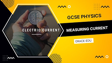 GCSE Physics Measuring Electric Current Part 3