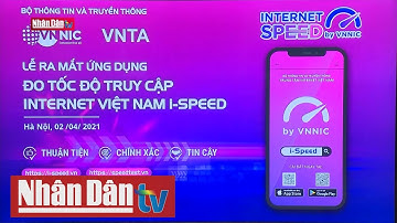 Ra mắt giải pháp đo tốc độ internet i-Speed