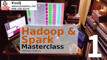 Hadoop Spark Masterclass - Phần 1a, các khái niệm cơ bản dữ liệu lớn
